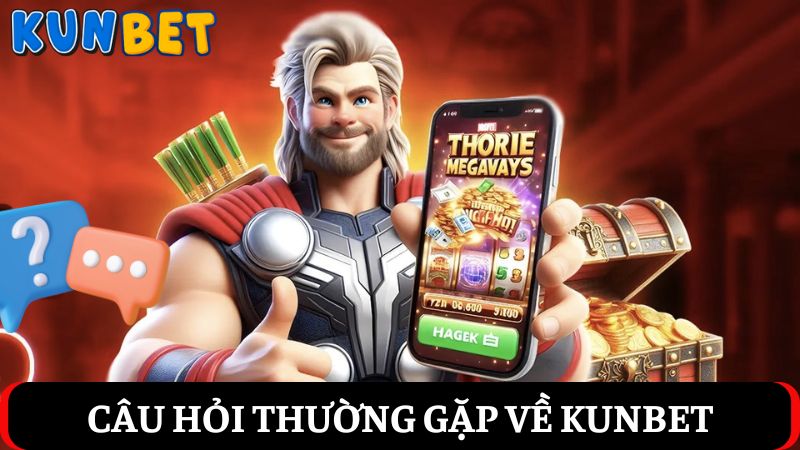 Câu hỏi về KUNBET