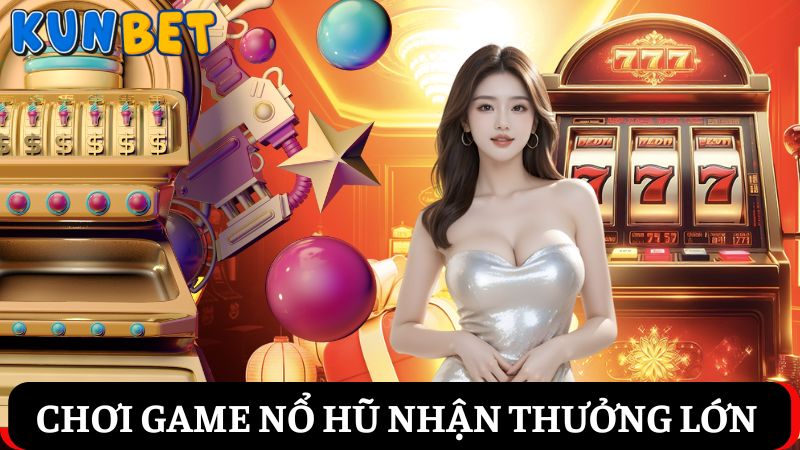 game nổ hũ KUNBET
